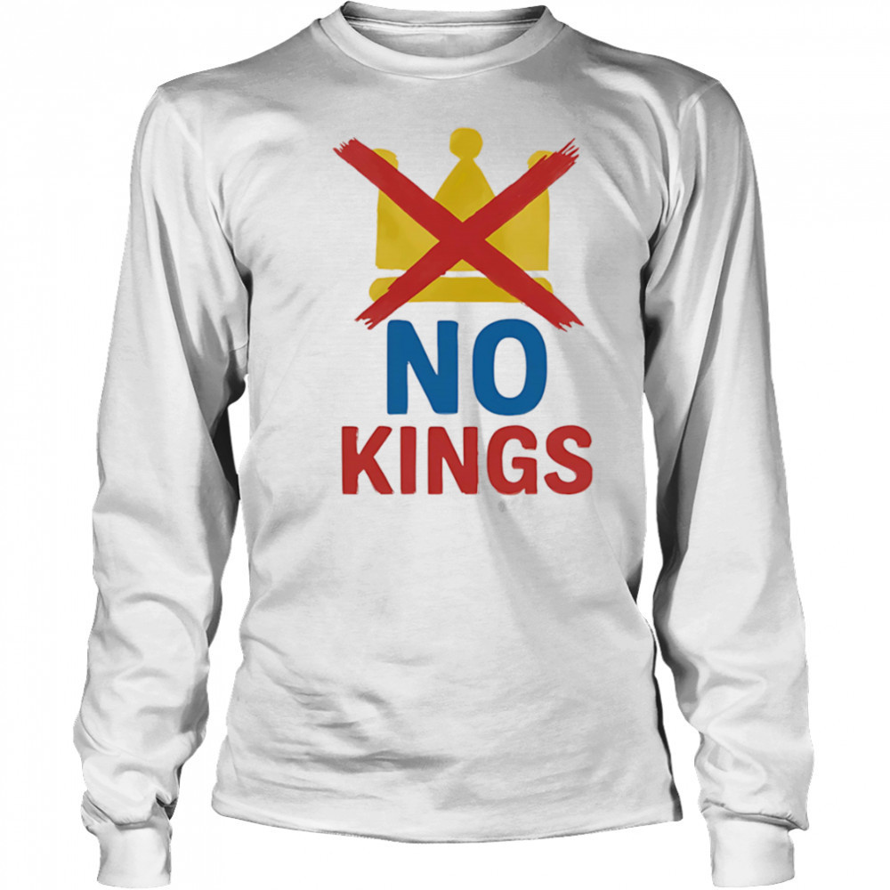 Trump No King shirt Long Sleeved