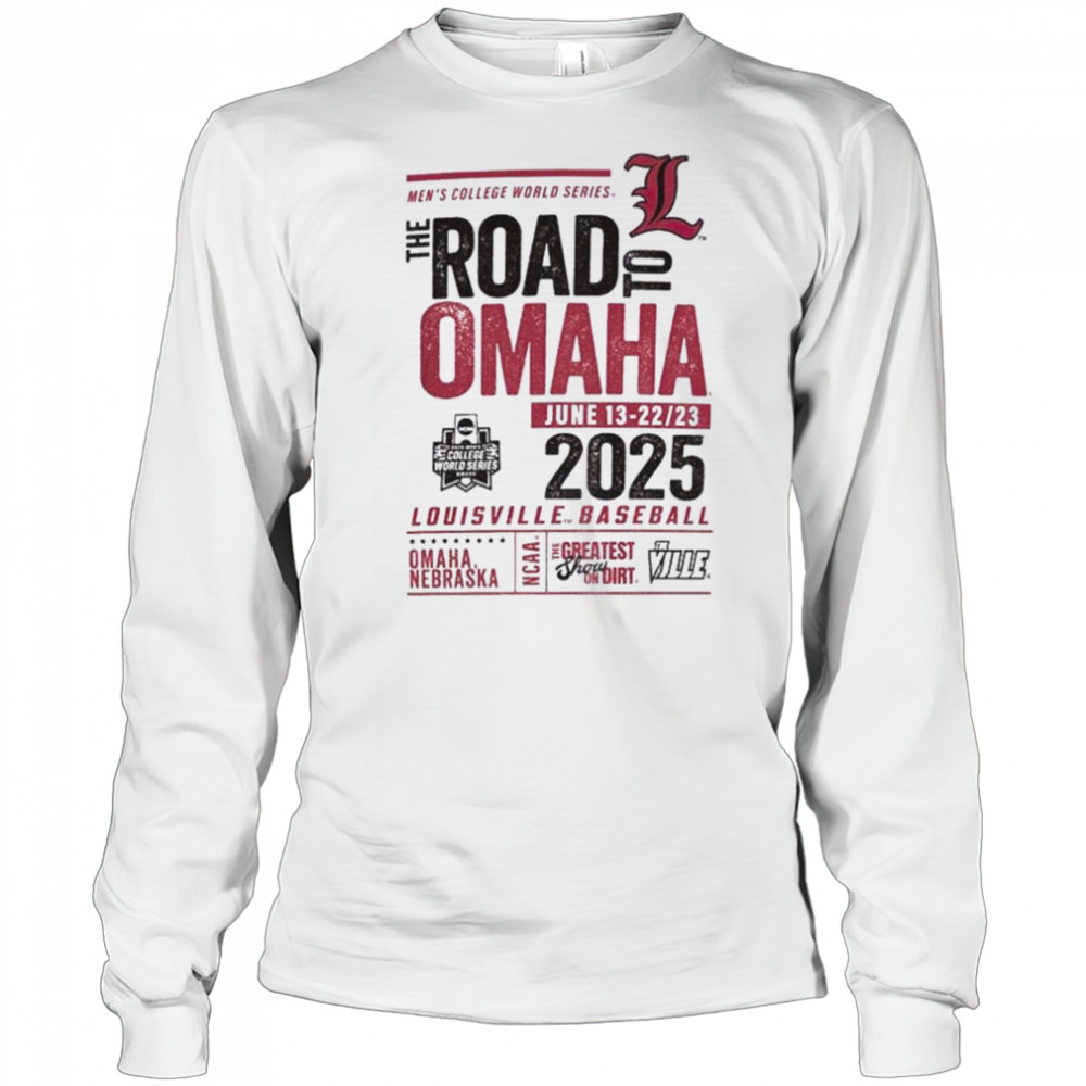 University of Louisville Baseball 2025 College World Series The Road To Omaha shirt Long Sleeved