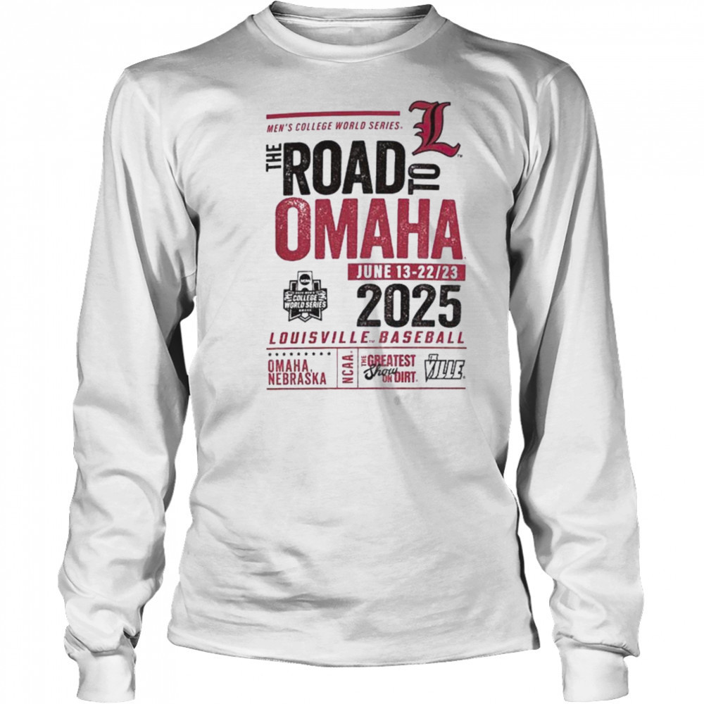 University of Louisville Baseball 2025 College World Series The Road To Omaha shirt Long Sleeved