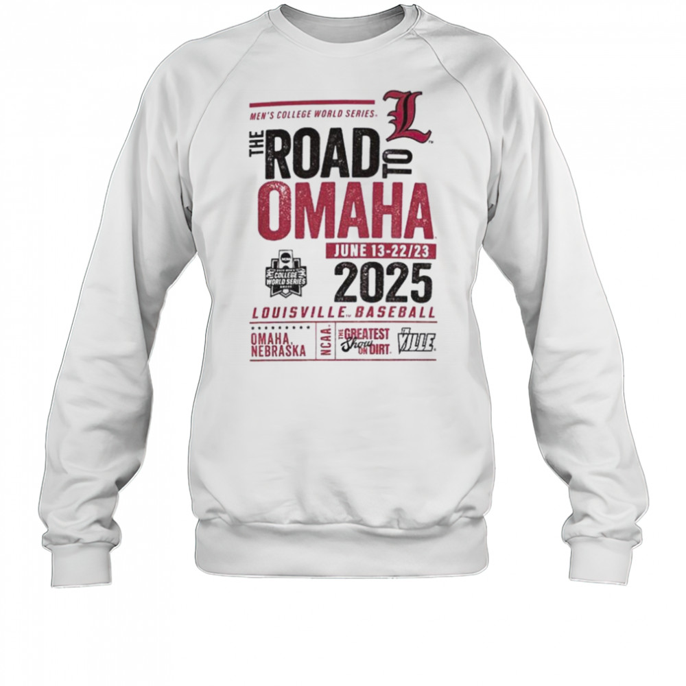 University of Louisville Baseball 2025 College World Series The Road To Omaha shirt Sweatshirt