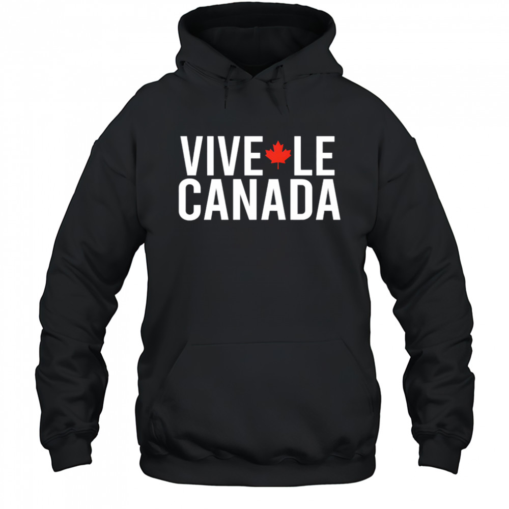 Vive Le Canada shirt Hoodie