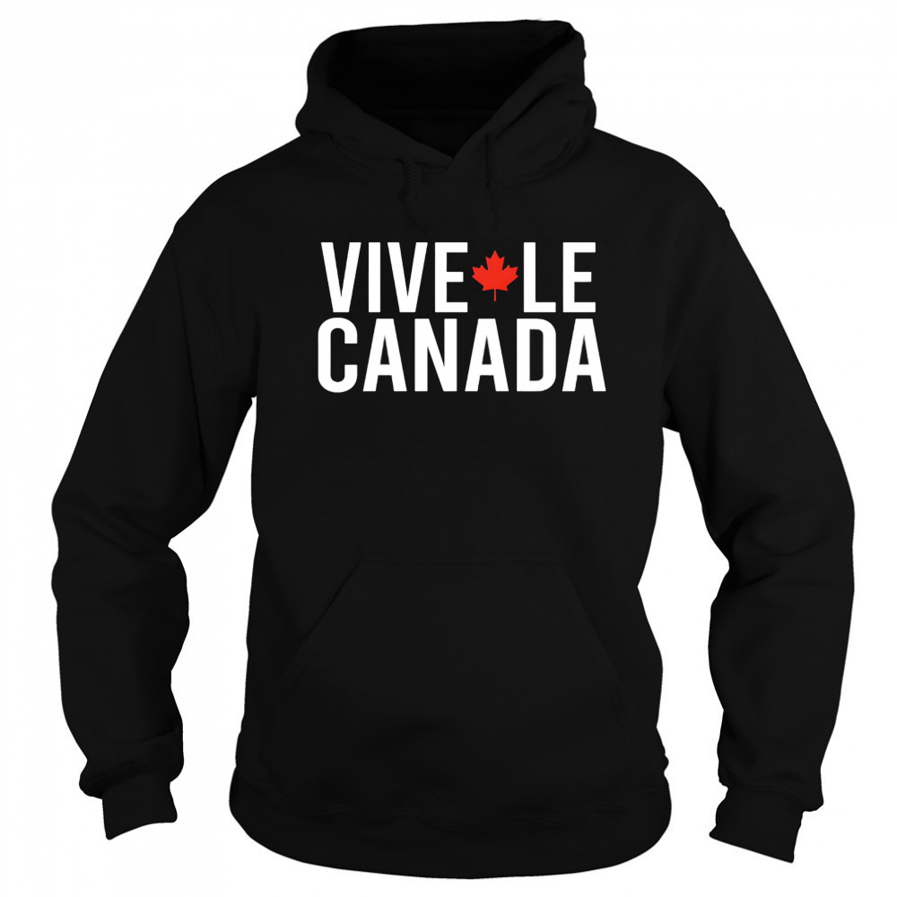 Vive Le Canada shirt Sweatshirt