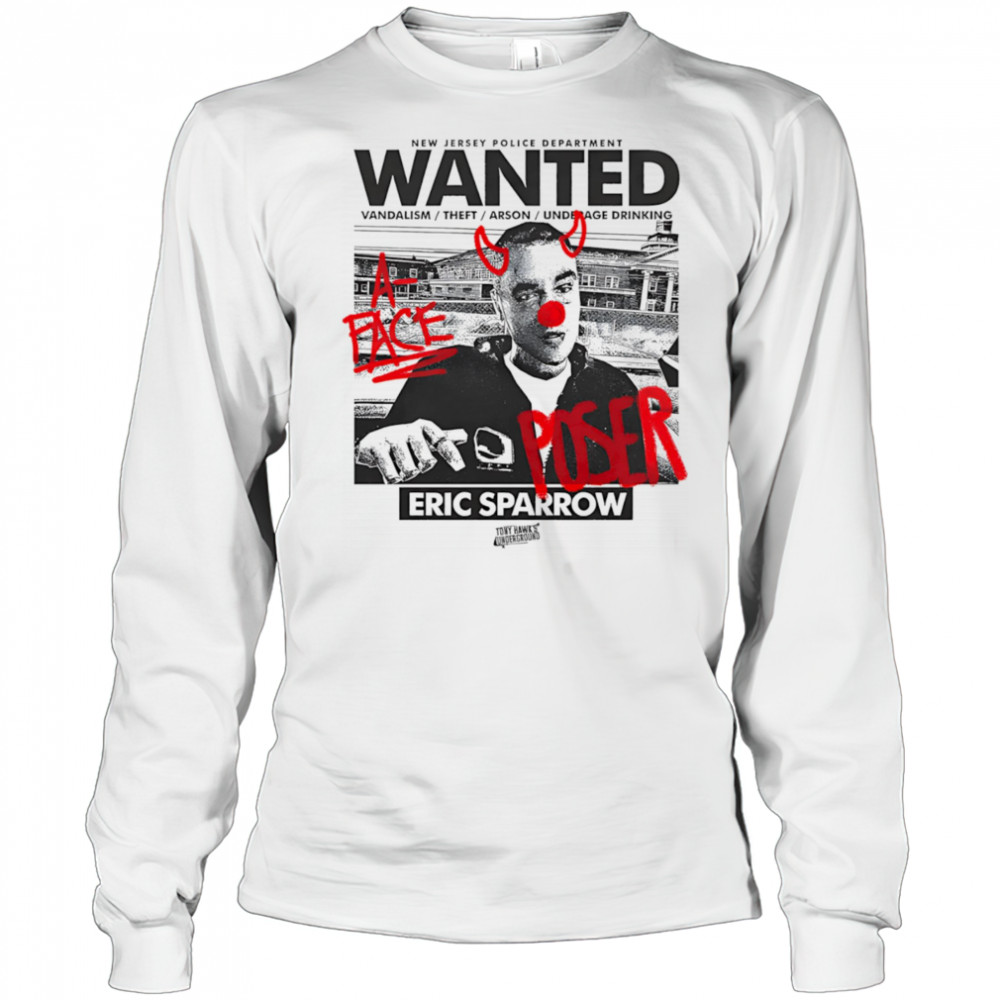 Wanted fuck Eric Sparrow shirt Long Sleeved