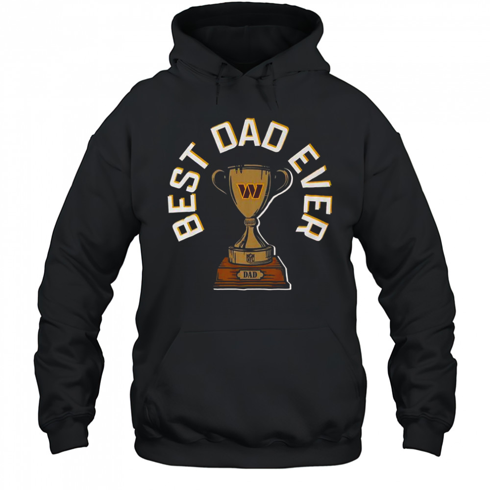 Washington Commanders Best Dad Ever Trophy T-Shirt Hoodie