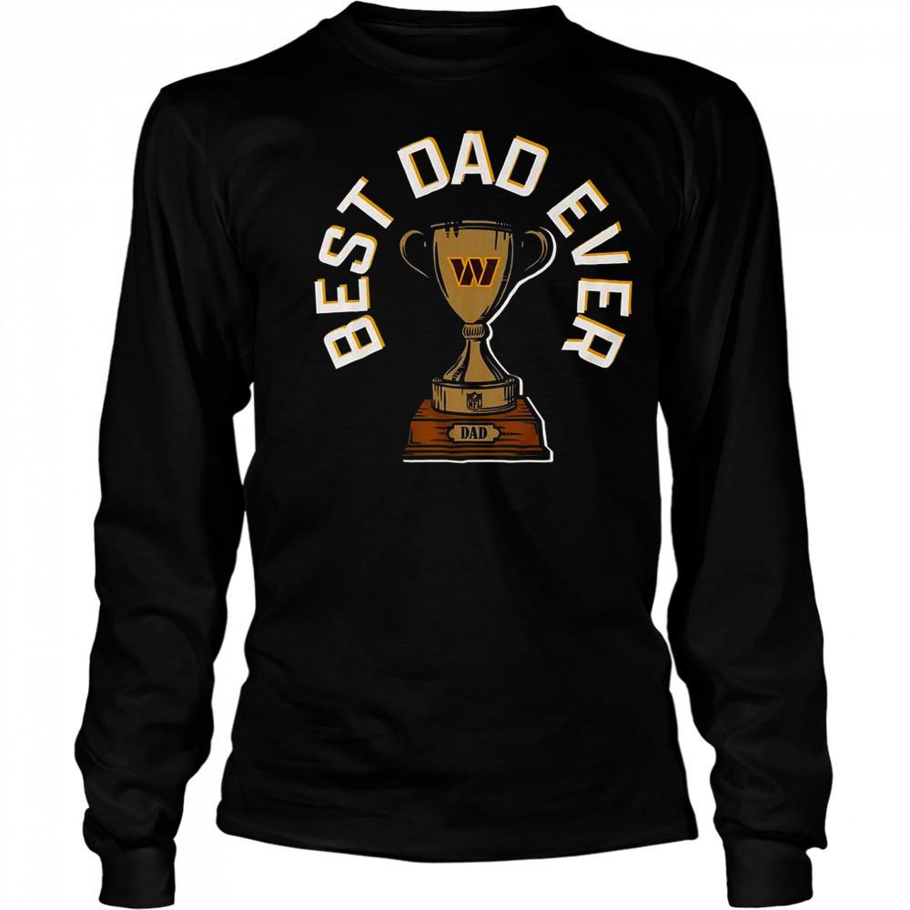 Washington Commanders Best Dad Ever Trophy T-Shirt Long Sleeved