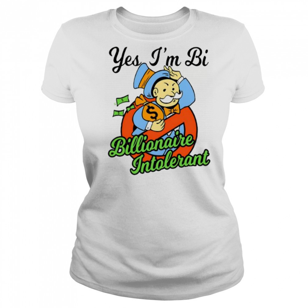 Yes I’m bi billionaire intolerant shirt Women's T-shirt