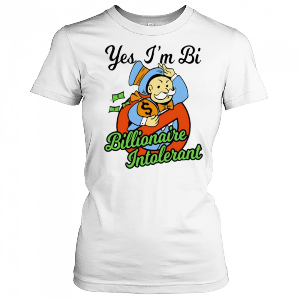 Yes I’m bi billionaire intolerant shirt Women's T-shirt