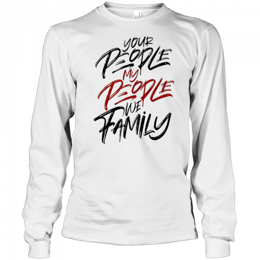 Your People My People we family shirt Long Sleeved