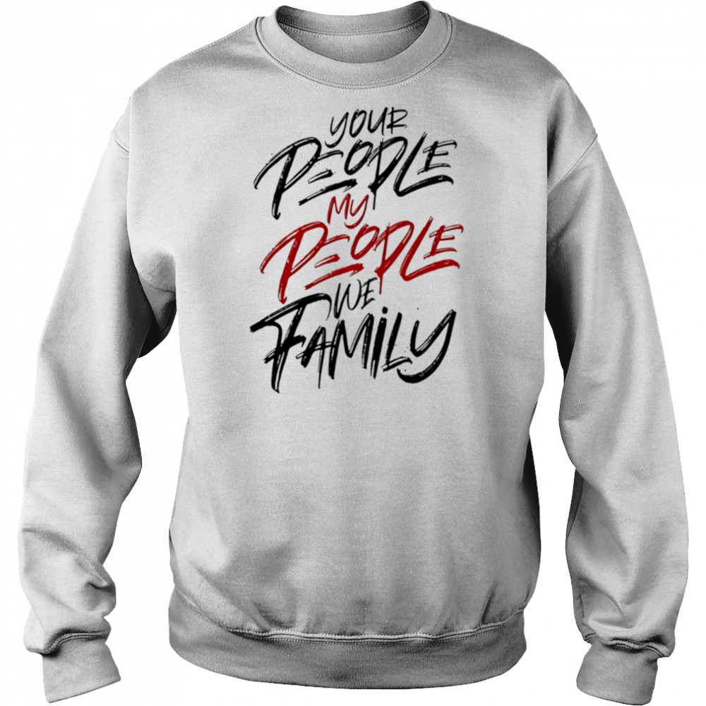 Your People My People we family shirt Hoodie