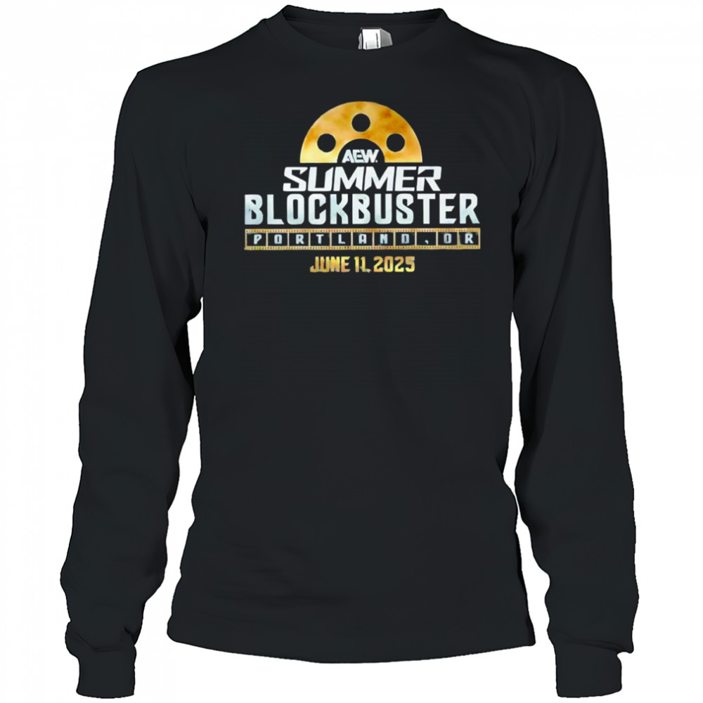 AEW Summer Blockbuster Portland OR June 11 2025 shirt Long Sleeved