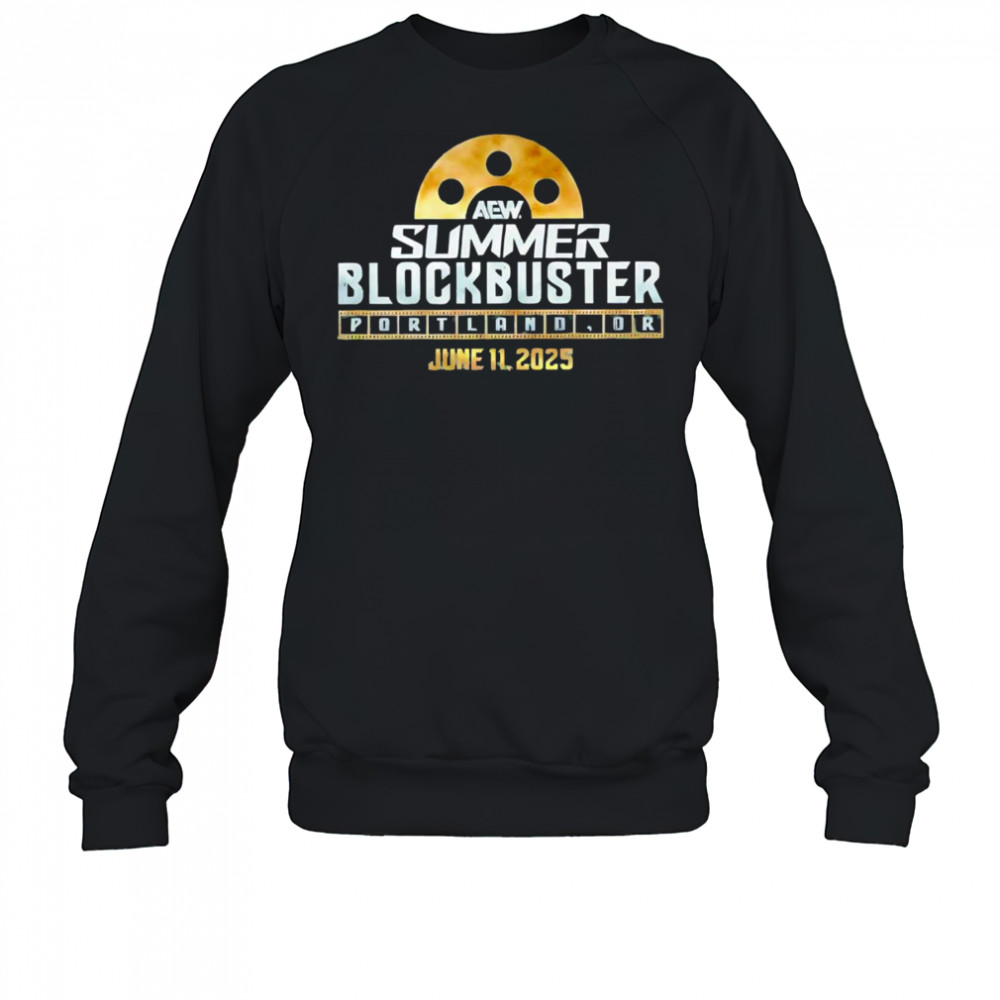 AEW Summer Blockbuster Portland OR June 11 2025 shirt Sweatshirt