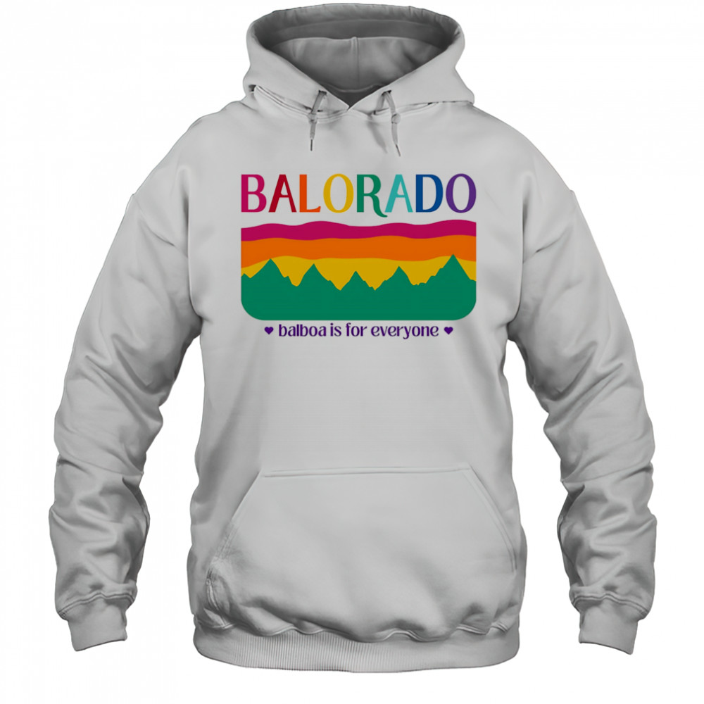Balorado Balboa is for everyone shirt Hoodie