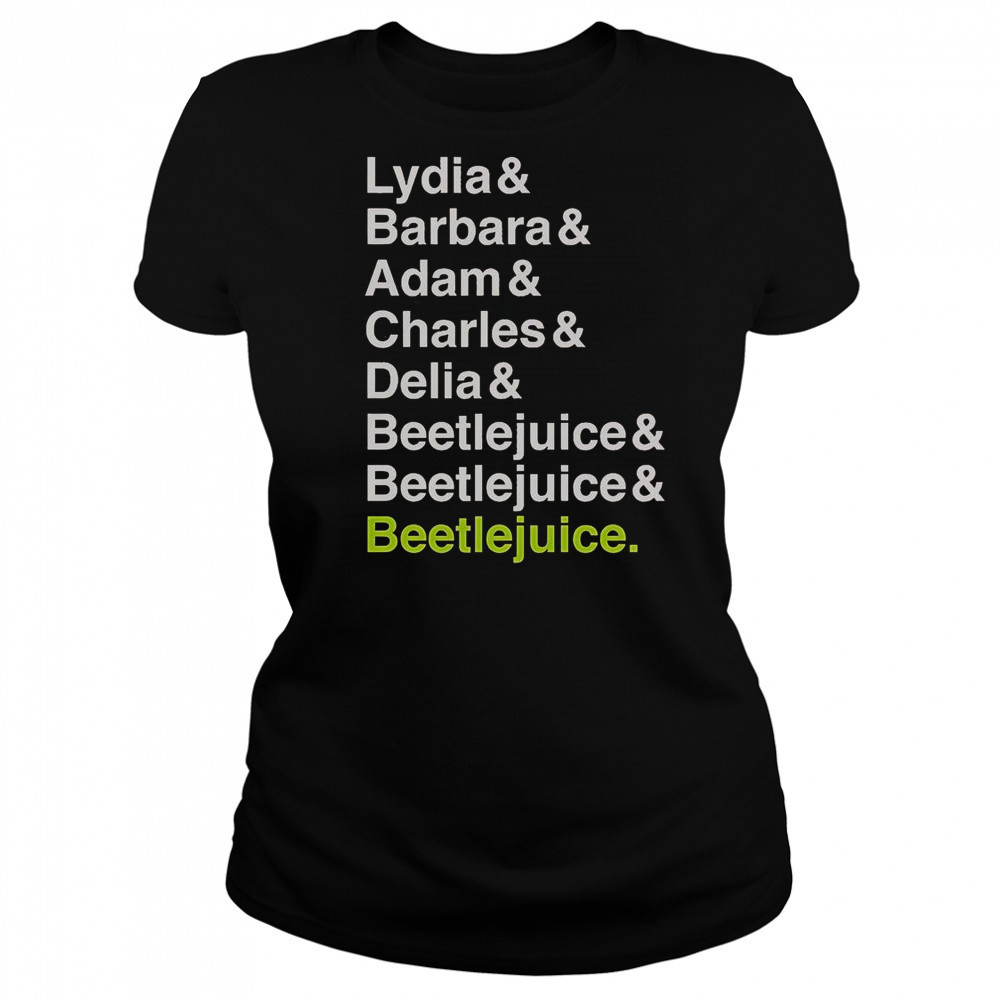Beetlejuice Lydia Barbara Adam Charles And Delia Names T-Shirt Women's T-shirt