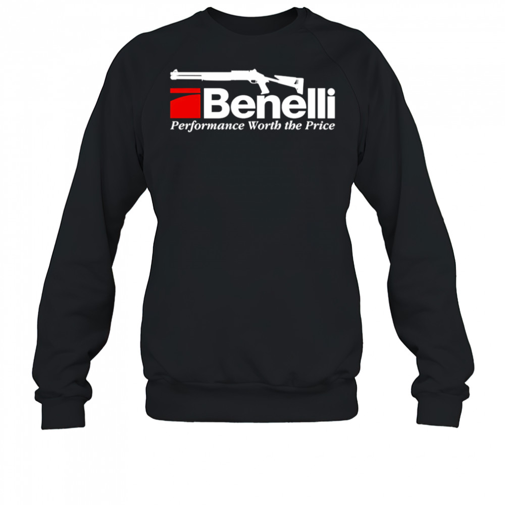 Benelli Performance Worth the Price shirt Sweatshirt