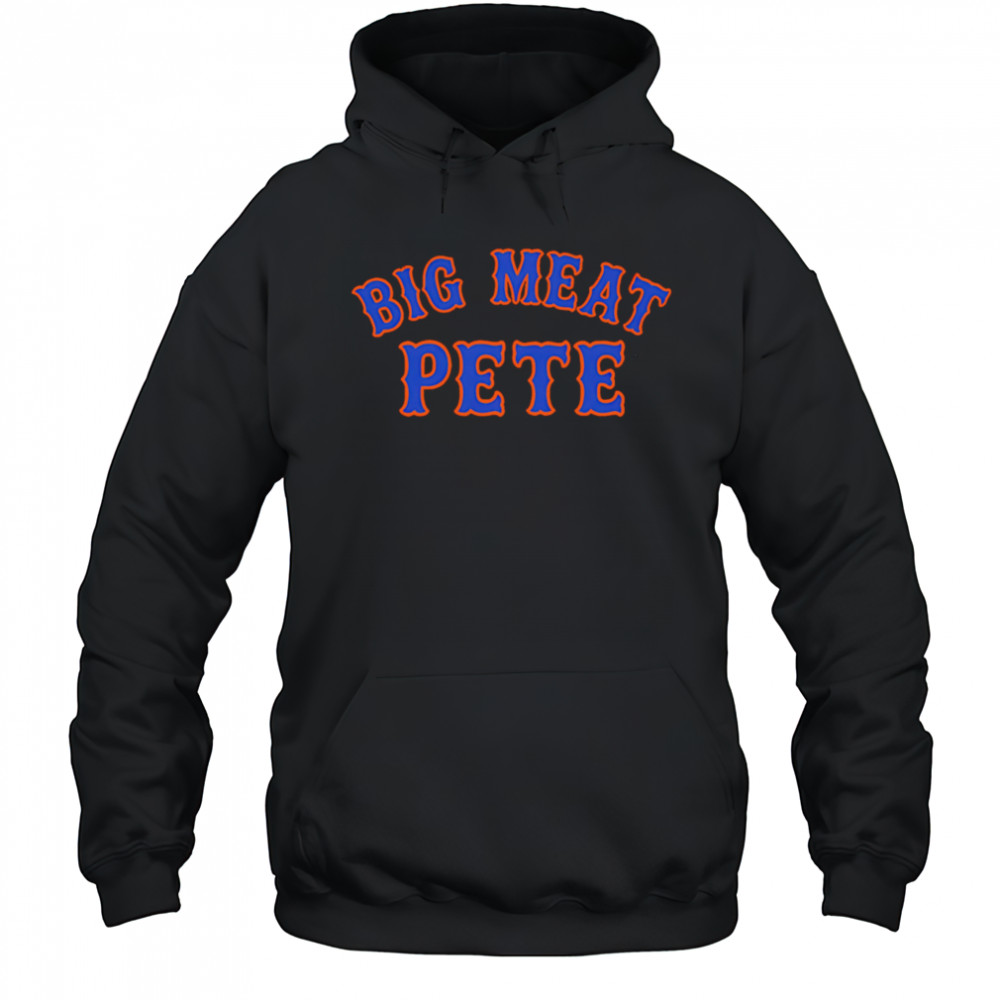 Big Meat Pete shirt Hoodie