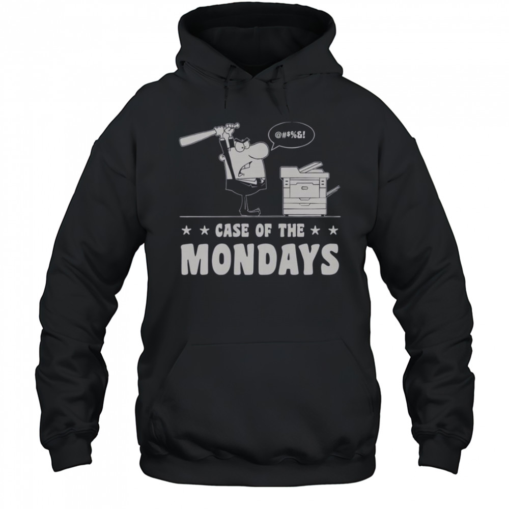 Case Of The Mondays T-Shirt Hoodie