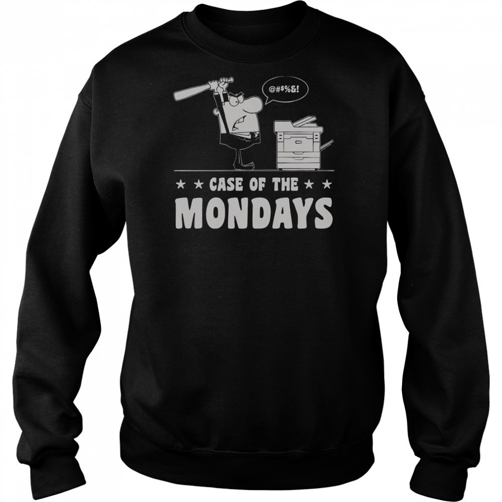 Case Of The Mondays T-Shirt Hoodie