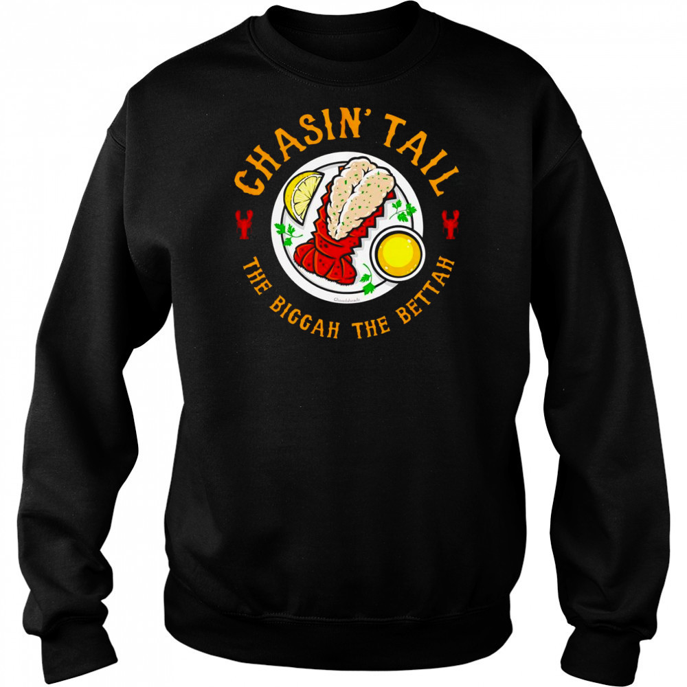 Chasin’ Tail Lobster the biggah the bettah shirt Hoodie