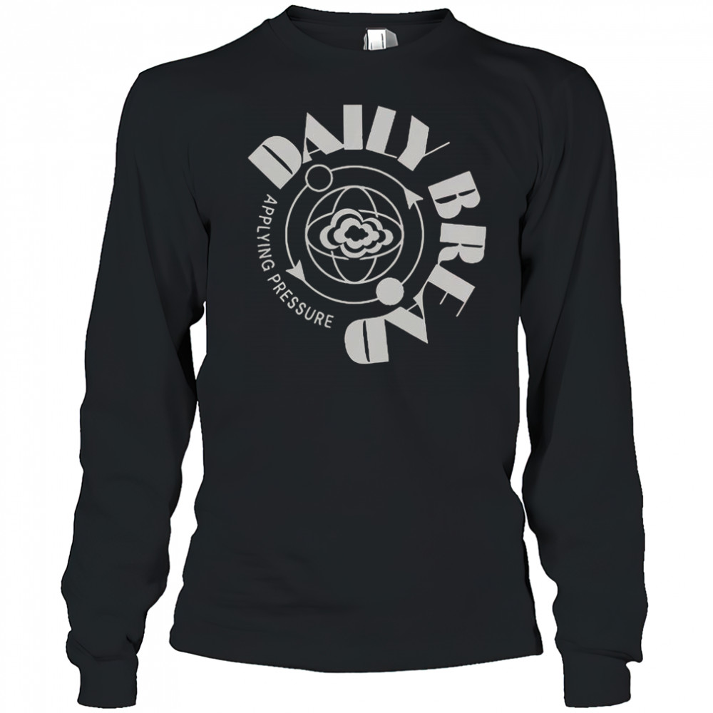 Daily Bread Applying Pressure T-Shirt Long Sleeved