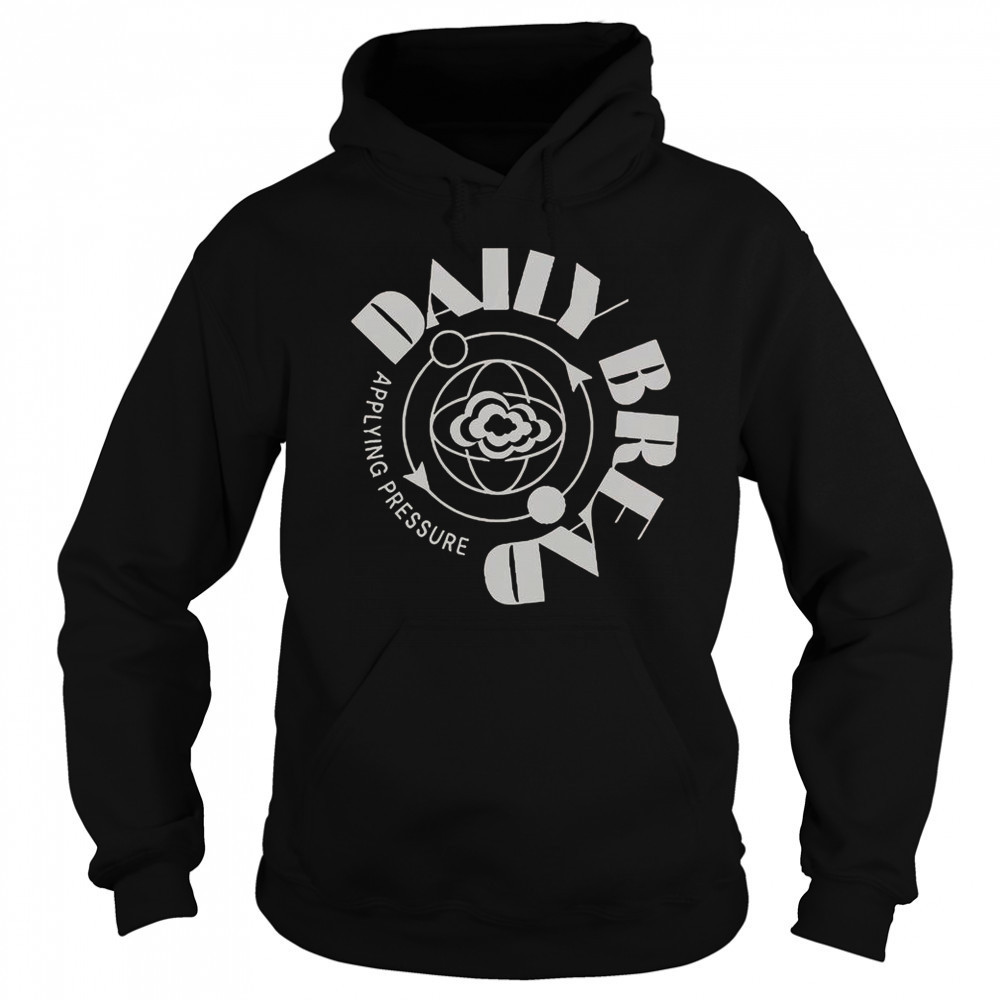 Daily Bread Applying Pressure T-Shirt Sweatshirt
