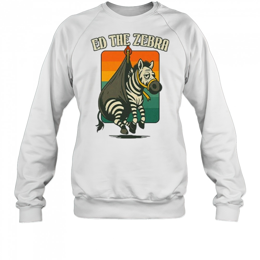Ed The Zebra Captured 2025 Shirt Sweatshirt