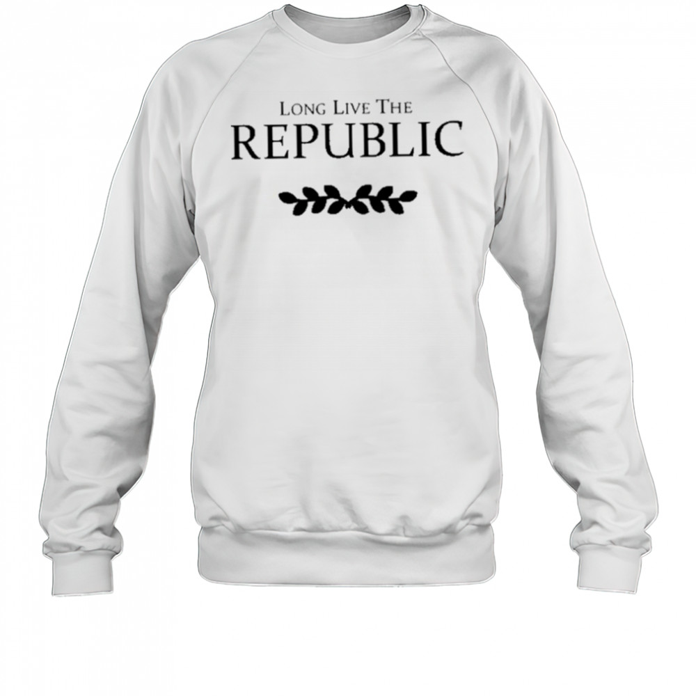 Elofsonjess Long Live The Republic shirt Sweatshirt