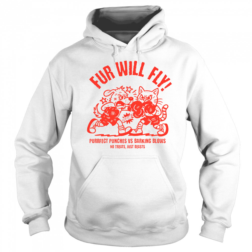 Fur will fly purrfect punches vs barking blows shirt Sweatshirt