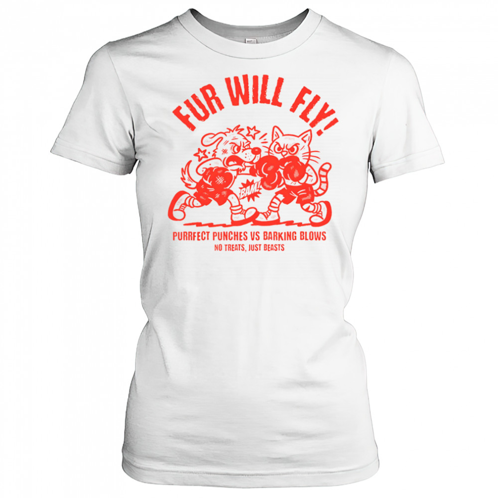 Fur will fly purrfect punches vs barking blows shirt Women's T-shirt
