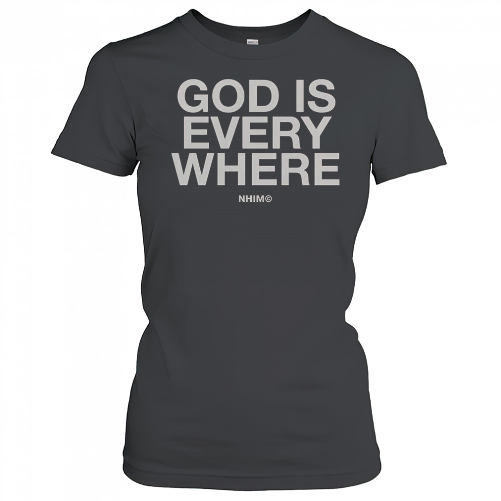 God Is Everywhere Nhim 2025 T-Shirt Women's T-shirt