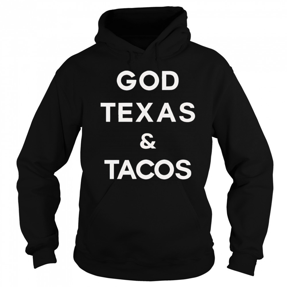God Texas and Tacos shirt Sweatshirt