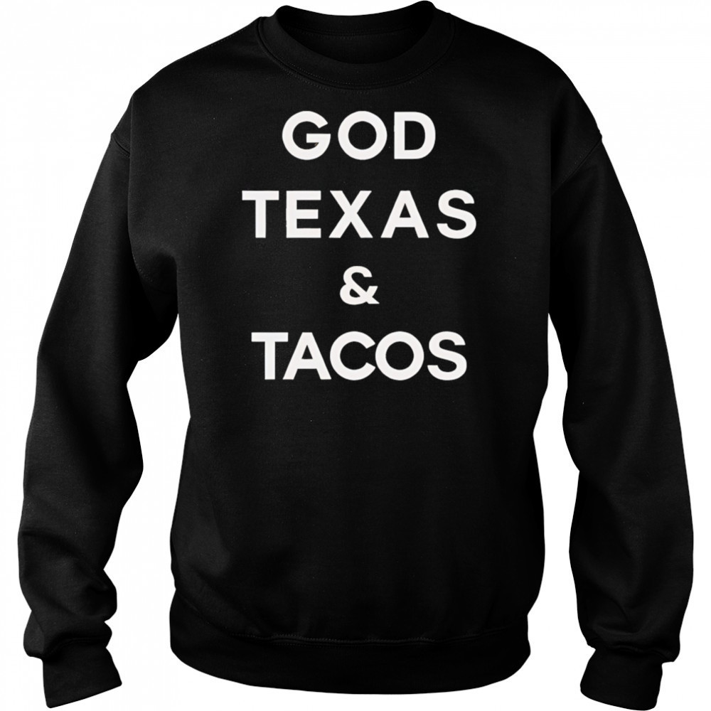 God Texas and Tacos shirt Hoodie