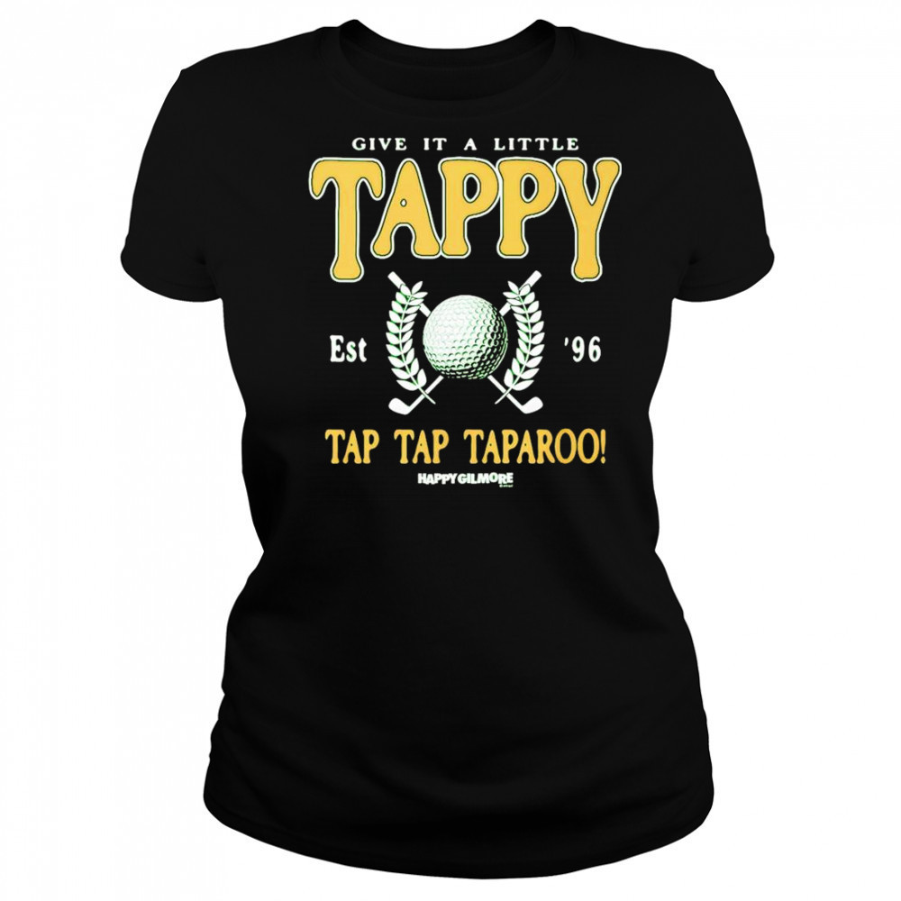 Happy Gilmore Give it a Little Tappy shirt Women's T-shirt