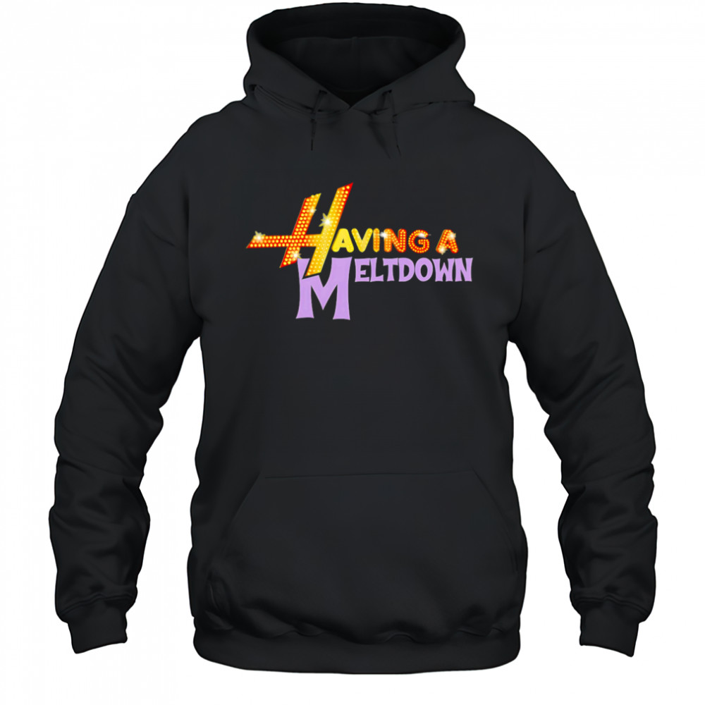 Having A Meltdown Logo shirt Hoodie