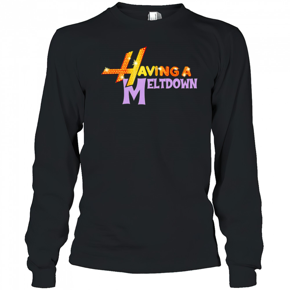 Having A Meltdown Logo shirt Long Sleeved