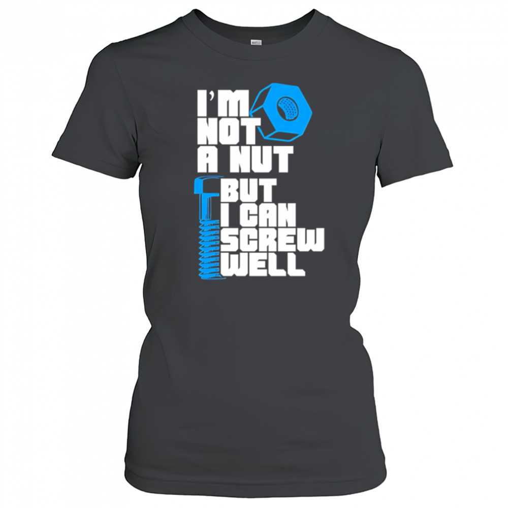 I’m Not A Nut But I Can Screw Well shirt Women's T-shirt