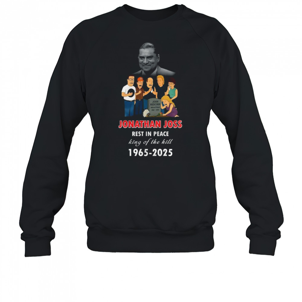 Jonathan Joss Rest In Peace King Of The Hill Shirt Sweatshirt