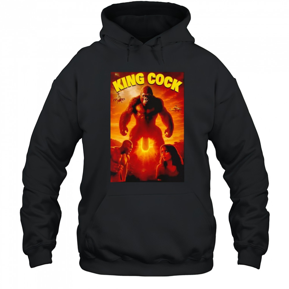 King Kong King Cock shirt Hoodie