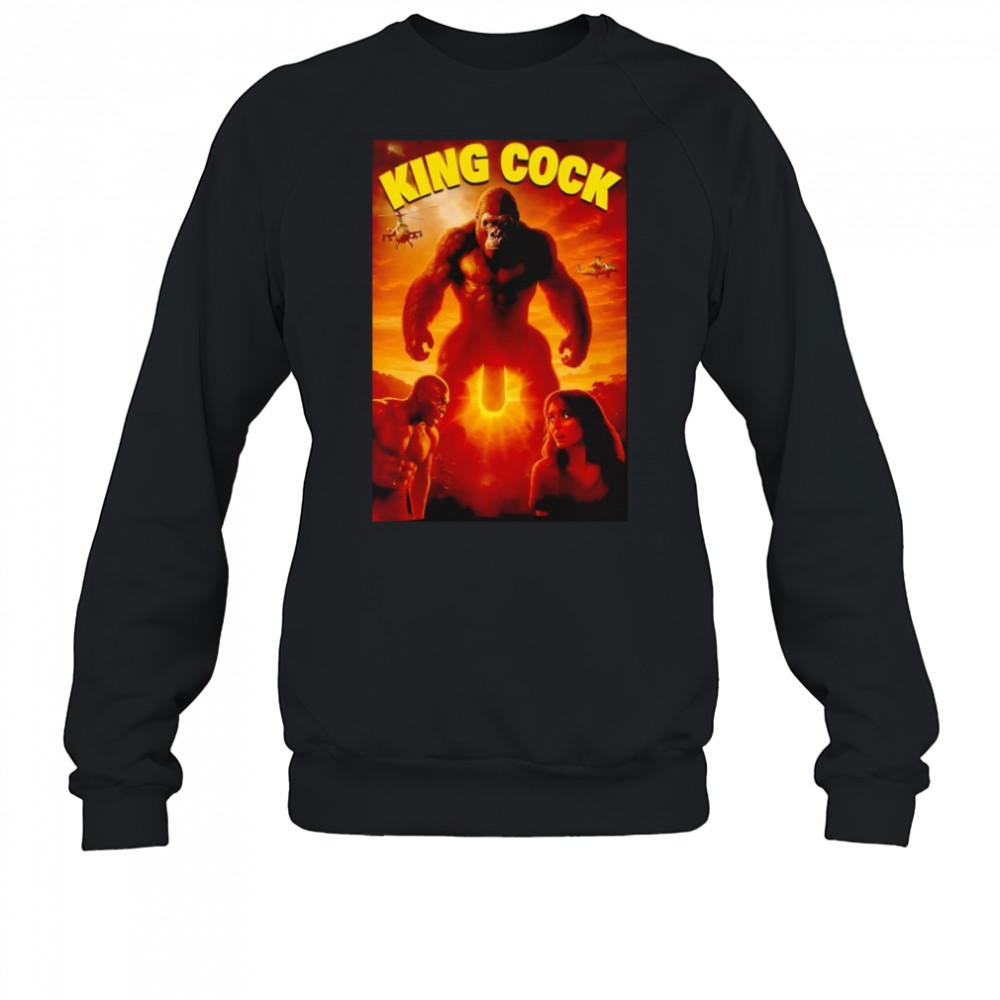 King Kong King Cock shirt Sweatshirt