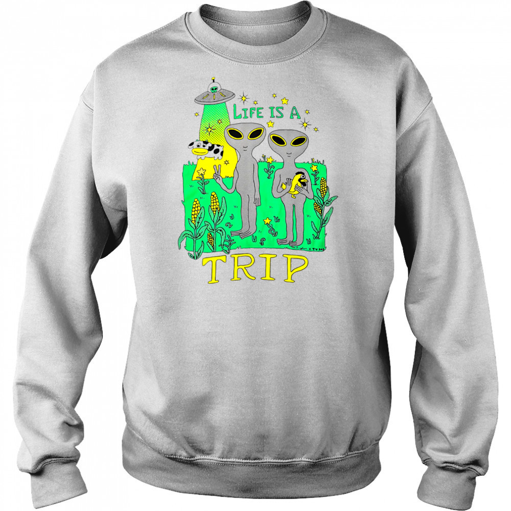 Life is a trip alien shirt Hoodie