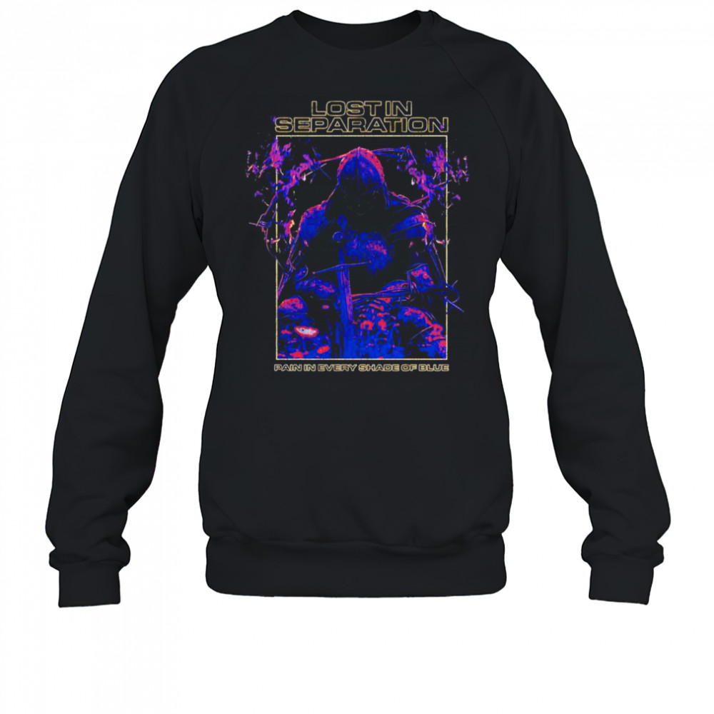 Lost in Separation Knight shirt Sweatshirt