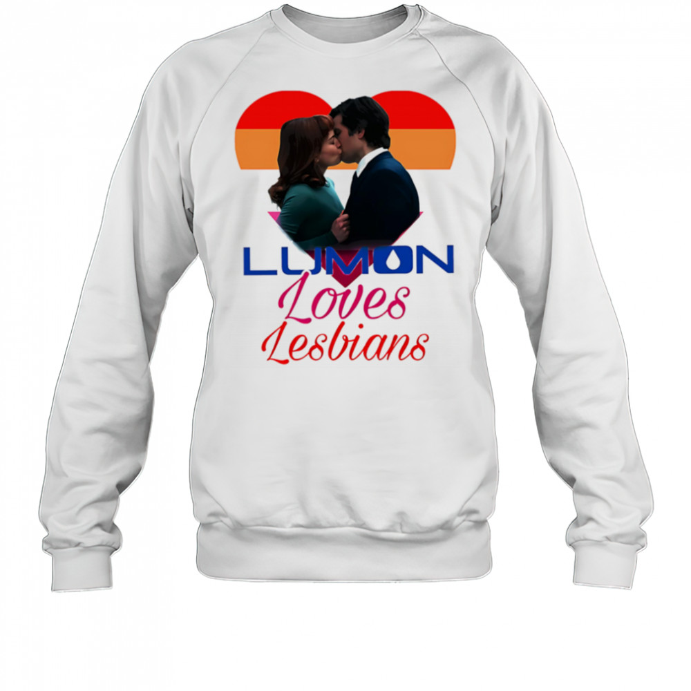 Lumon Love Lesbians Pride Gay shirt Sweatshirt