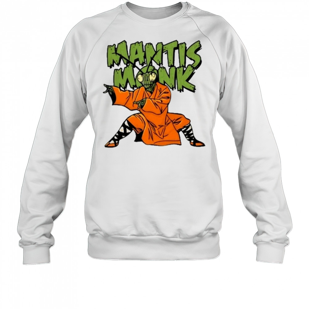 Mantis Monk T-Shirt Sweatshirt