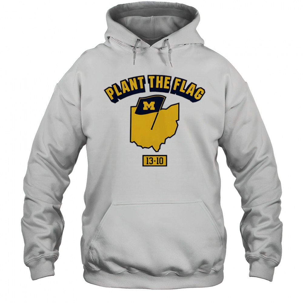 Michigan Wolverines Plant the Flag shirt Hoodie