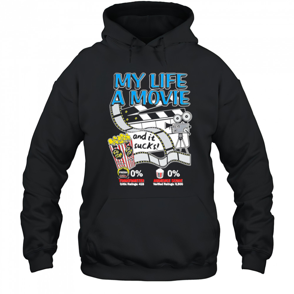 My life a movie and it sucks Popcorn shirt Hoodie
