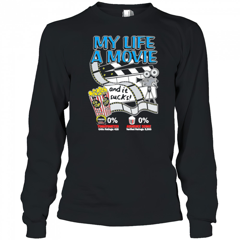 My life a movie and it sucks Popcorn shirt Long Sleeved
