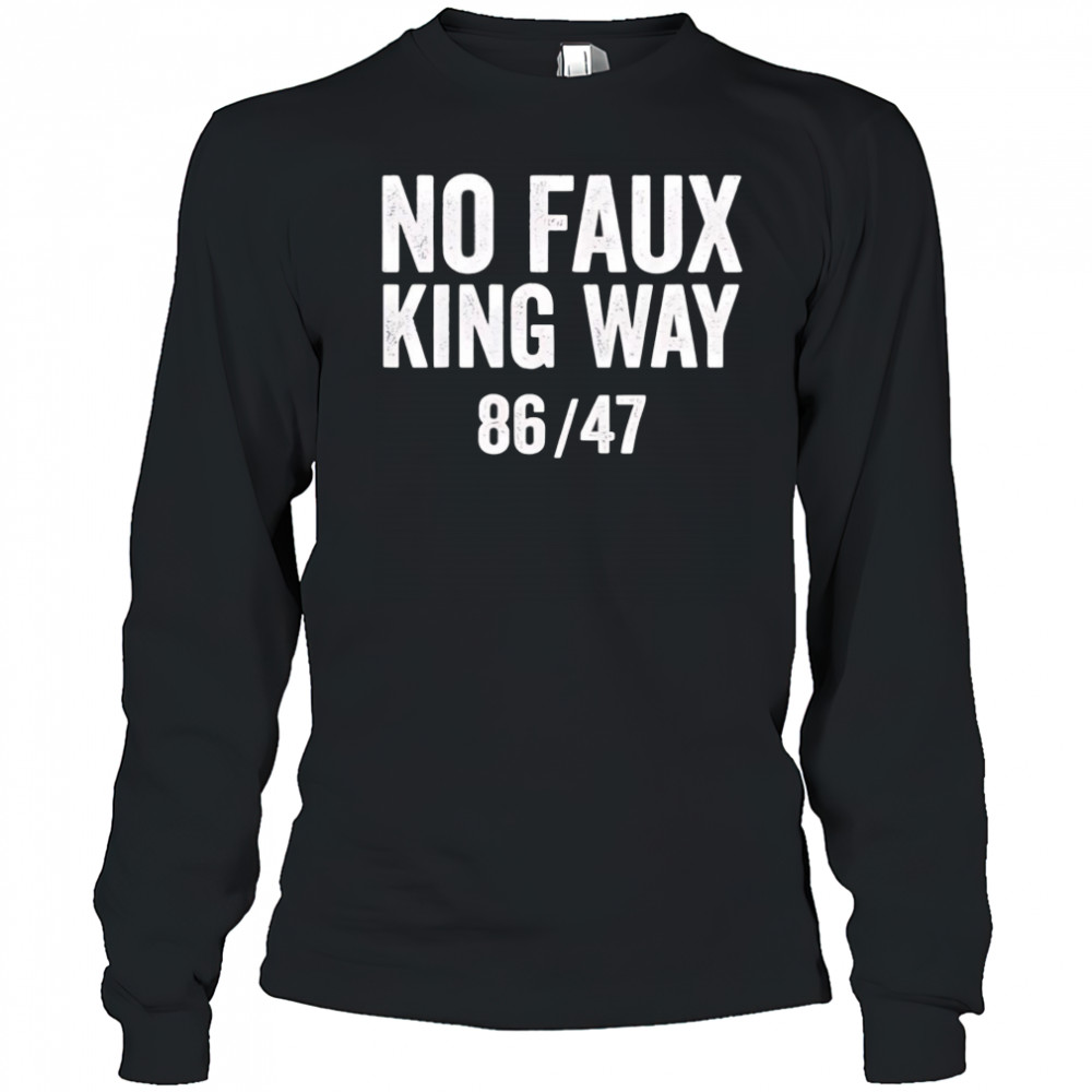 No Faux King Way 8647 shirt Long Sleeved