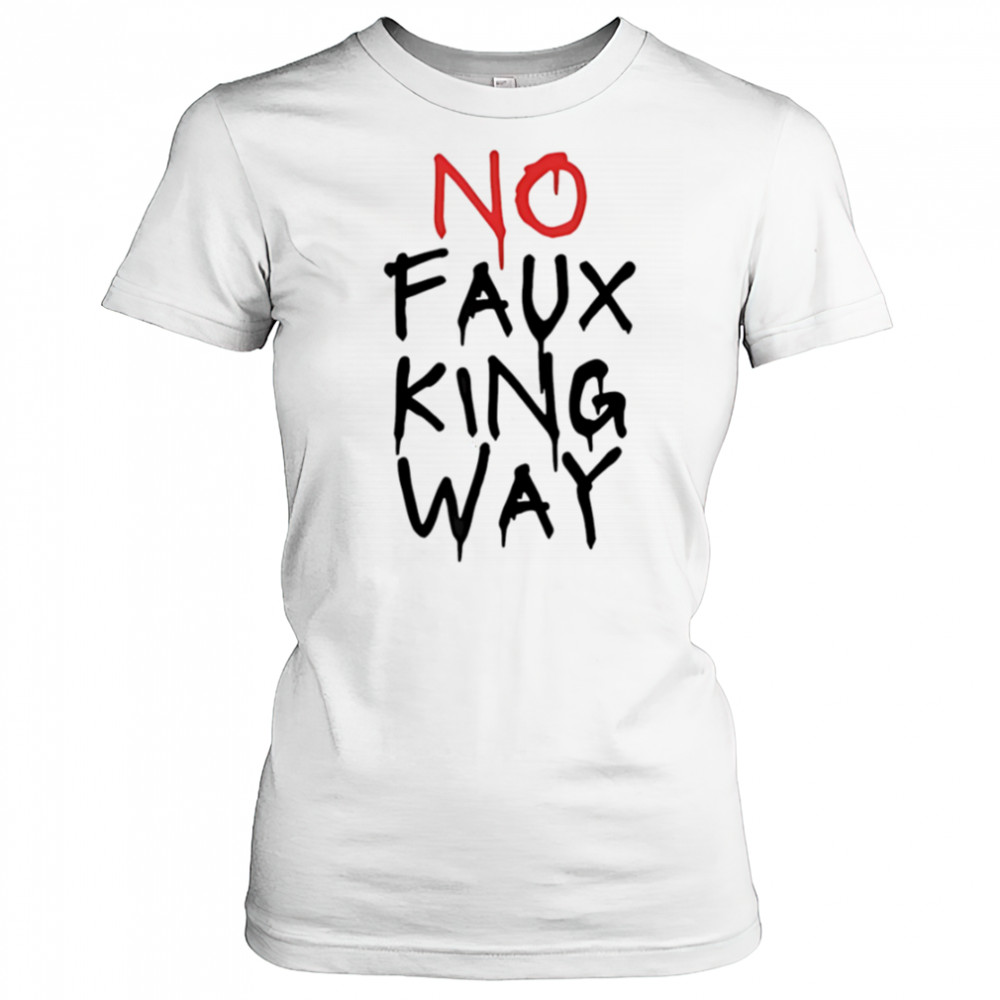 No faux king way shirt Women's T-shirt