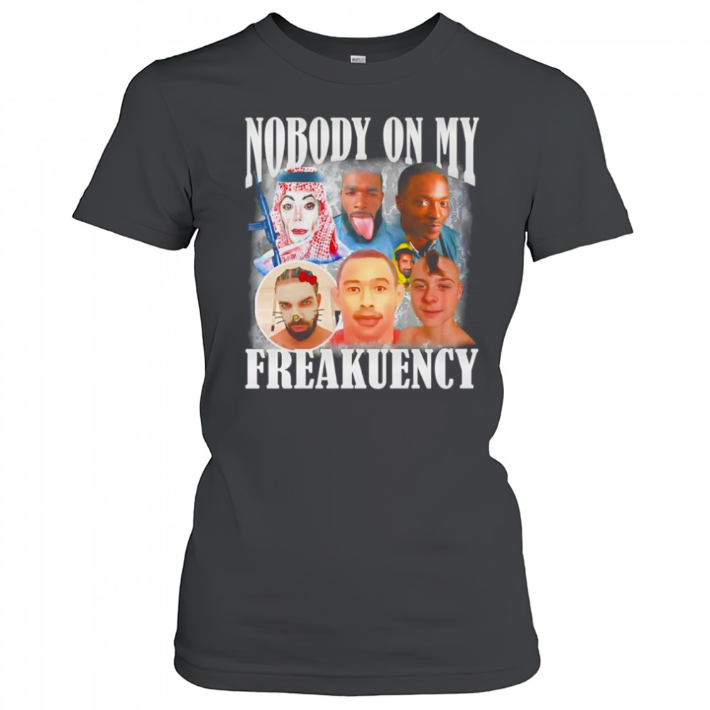 Nobody on my freakuency shirt Women's T-shirt