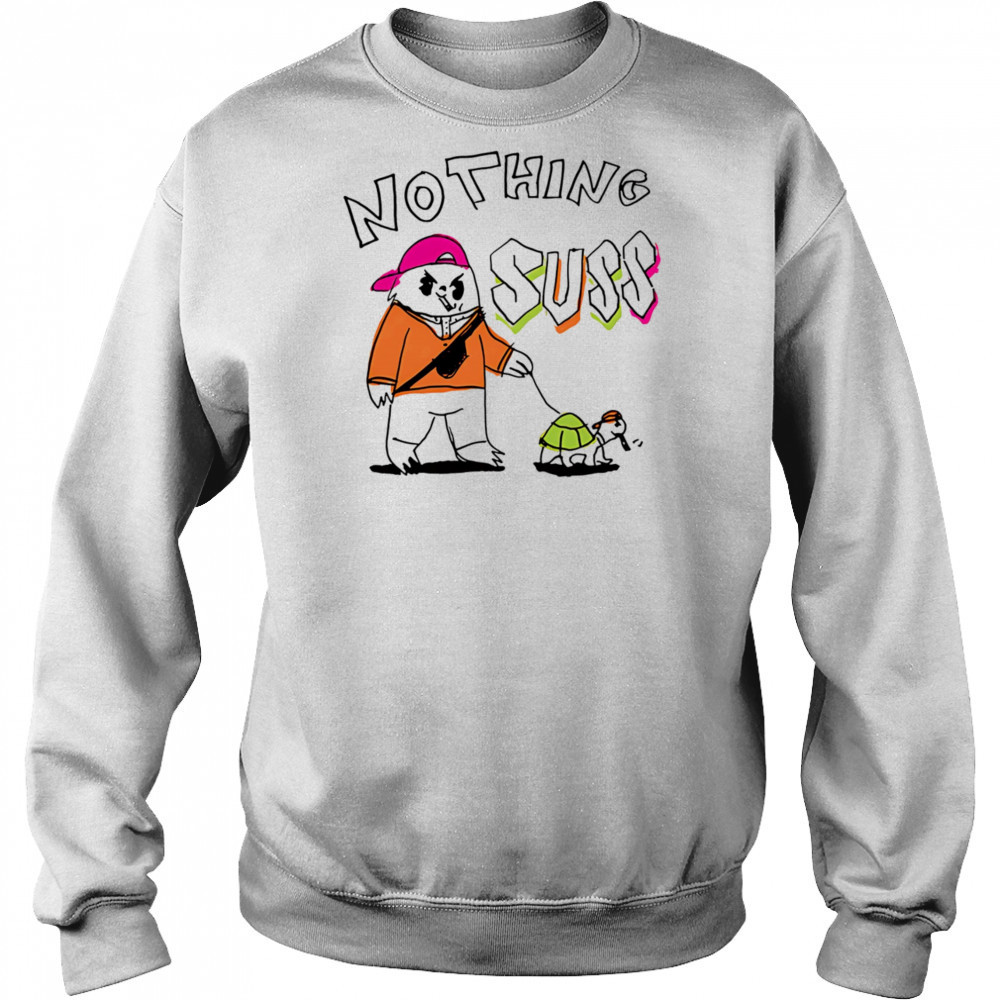 Nothing suss shirt Hoodie