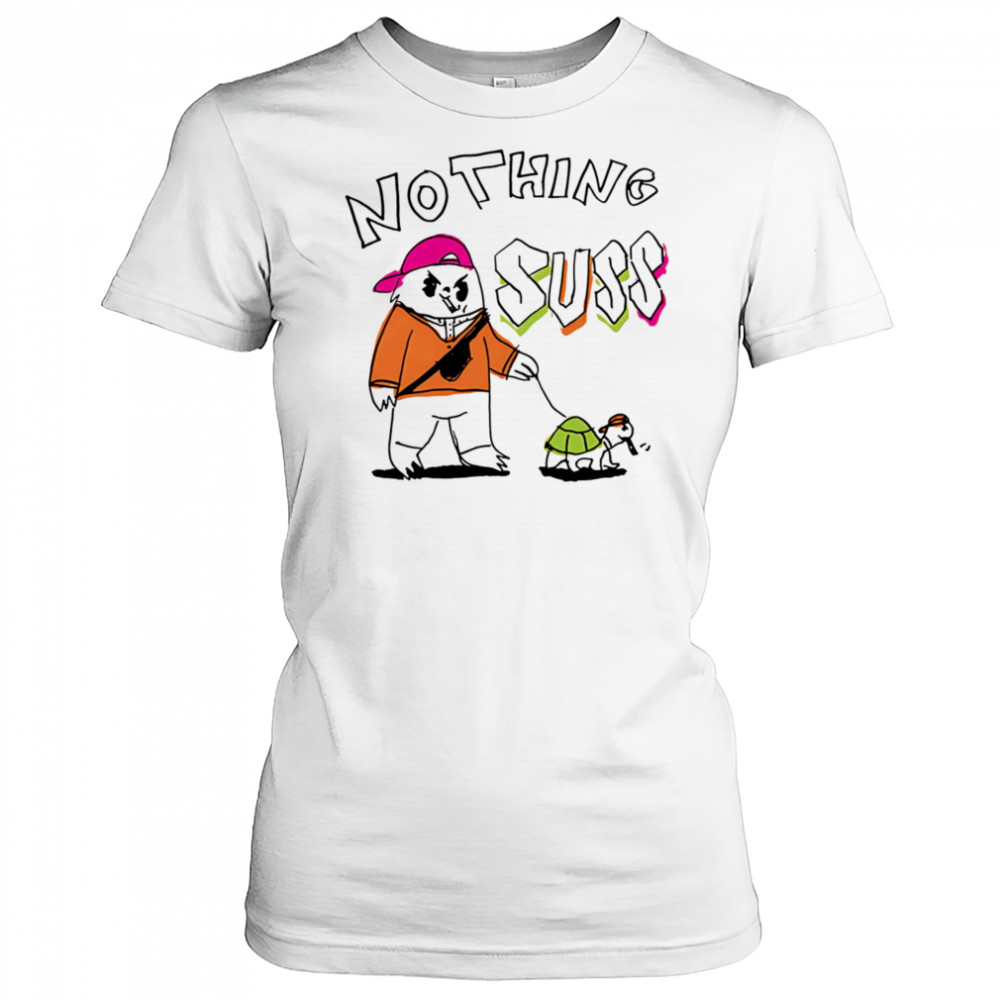 Nothing suss shirt Women's T-shirt